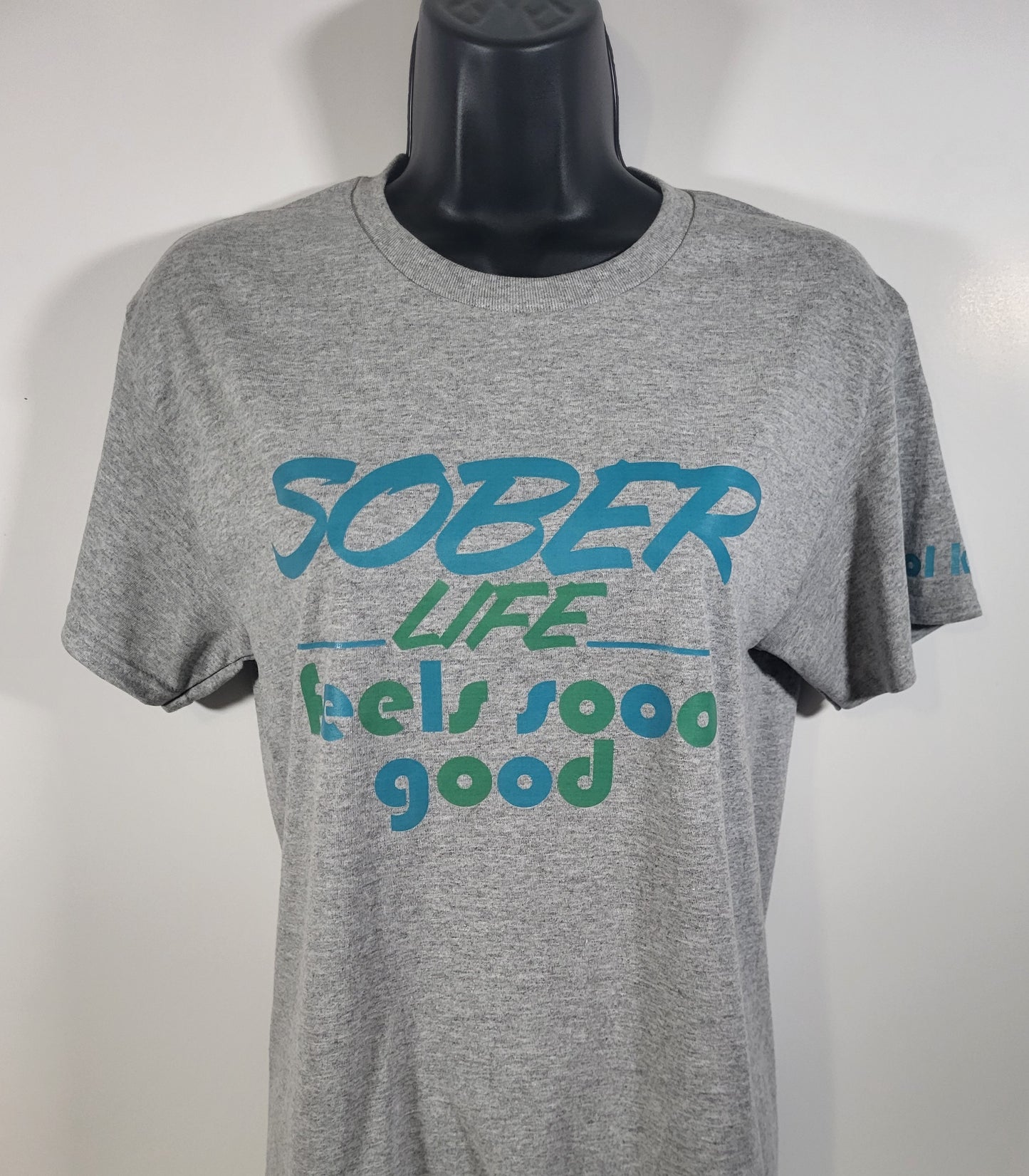SOBER Life Feels Sooo Good T-Shirt