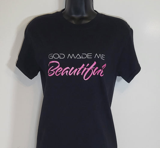 God Made Me Beautiful Black Short Sleeve T-shirt
